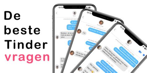 tinder voor stellen|De 200+ beste Tinder vragen en zinnen voor je Tinder Match